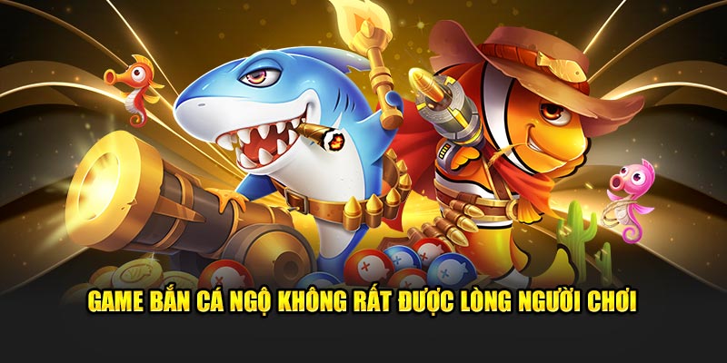 Game bắn cá Ngộ Không rất được lòng người chơi 