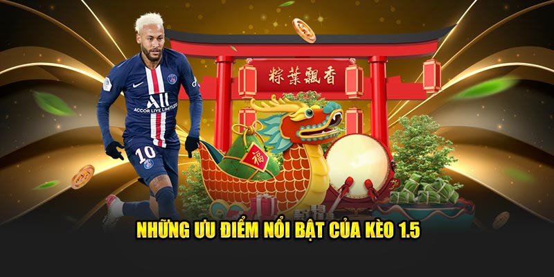 Ưu điểm thu hút của kèo 1.5 tại nhà cái 8KBET