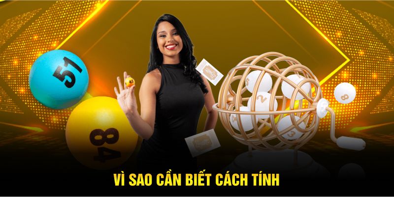 Vì sao cần biết cách tính